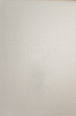 [Лошади Дали. Париж: Арман и Жорж Израэль]. Les Chevaux de Dali. Paris: Armand & Georges Israël, 1983.